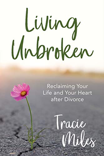 Living Unbroken: Reclaiming Your Life and Your Heart after Divorce - Epub + Converted Pdf